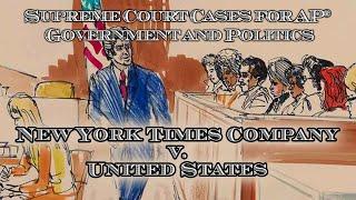 Supreme Court Cases for AP® Government and Politics – New York Times Company v. United States