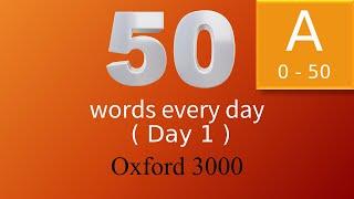 Oxford 3000 word list. 50 Words Every Day. Words starting with "a". Day 1