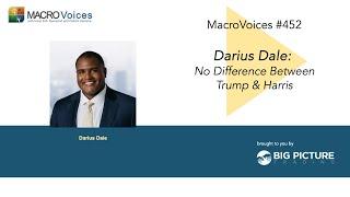 MacroVoices #452 Darius Dale: No Difference Between Trump & Harris