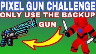 PIXEL-GUN (Only Use BACKUP GUN CHALLENGE)