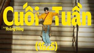 HOÀNG DŨNG - CUỐI TUẦN (1825) | OFFICIAL MUSIC VIDEO