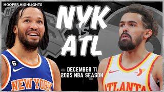 New York Knicks vs Atlanta Hawks Full Game Highlights | Dec 11 | 2025 NBA Season