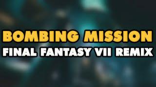 Final Fantasy VII - Bombing Mission (Remix)