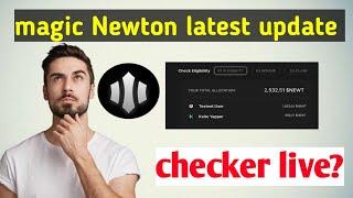 Magic Newton latest update | magic Newton Airdrop checker live | Newton price prediction
