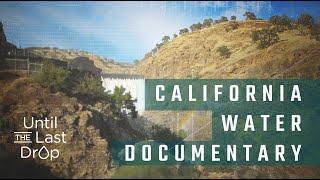 Until the Last Drop | California Water Documentary