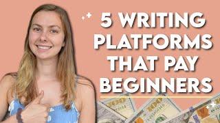 The 5 BEST Writing Platforms that Pay Beginners