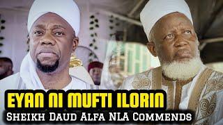 "Eyan Ni Sheikh Sulaiman Faruq Mufti Ilorin" Sheikh Daud Alfa NLA Commends Mufti During Tafseer 2025