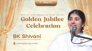 Golden Jubilee Celebration & Session by BK Shivani Didi | 1 Mar 2025 Chikmagalur