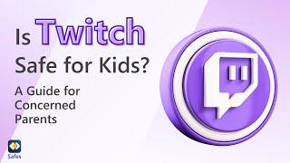 Is Twitch Safe for Kids? A Guide for Concerned Parents