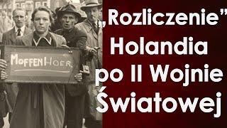 Patologia "rozliczenia" - Holandia po II wojnie światowej