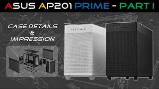 ASUS AP201 Prime - Case Overview (Part I)