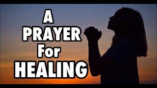 A PRAYER FOR HEALING | Daily Prayers to God | Our Daily Bread Prayers