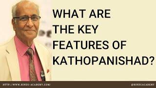 What are the Key Features of Kathopanishad? Jay Lakhani, Hindu Academy