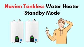 Navien Tankless Water Heater Standby Mode