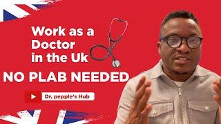 WORK IN THE UK AS A DOCTOR WITHOUT PLAB || Alternative Pathways