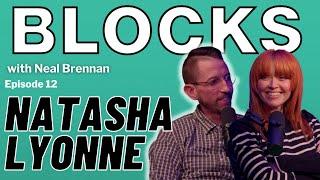 Natasha Lyonne | The Blocks Podcast w/ Neal Brennan | EPISODE 12