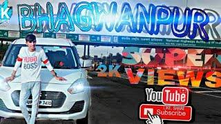 NOW BHAGWANPUR AND TOLL PLAZA || ( VLOG VIDEO ) LOCATION VIDEOS || BY VIPUL SAINI ||