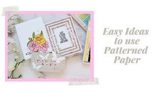 Easy Ideas to use PATTERNED PAPER on your handmade cards