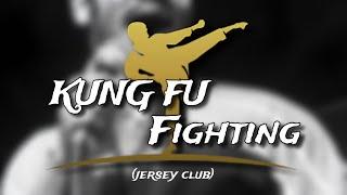 Kung Fu Fighting (Jersey Club) [​@fazobeats]