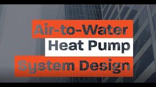 Trane Engineers Newsletter LIVE: Air-to-water Heat Pump System Design