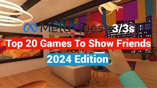 Oculus Meta Quest 2 / 3 / 3s Top Games and Apps To Show Family and Friends New to VR - 2024 Edition