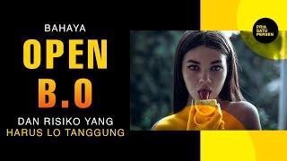 Bahaya OPEN B.O. dan risiko yang harus lo TANGGUNG…Serem bro…