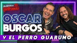 OSCAR BURGOS y EL PERRO GUARUMO | La entrevista con Yordi Rosado