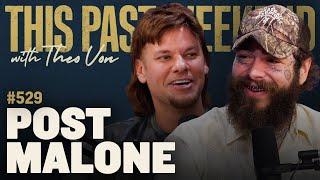 Post Malone | This Past Weekend w/ Theo Von #529