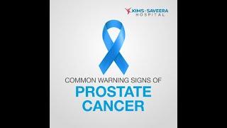Common Warning Signs of Prostate Cancer | KIMS Saveera Hospital