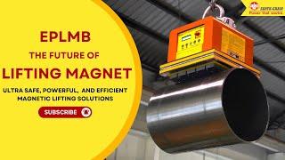 Ultra Safe and Efficient Magnetic Lifting Solutions for Heavy Loads