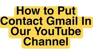 How To Put Contact Gamil in our youtube Channel || YT Tech4U