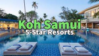 Best 5-star Resorts In Koh Samui | Koh Samui Travel Guide