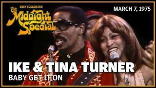 Baby Get It On - Ike and Tina Turner | The Midnight Special