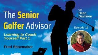 015: Learning to Coach Yourself, Part 1 - Featuring Fred Shoemaker