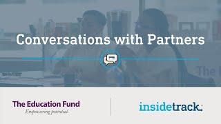 Conversations with Partners — InsideTrack & The Education Fund