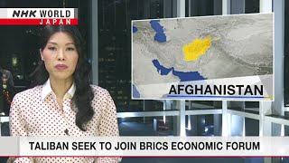 Taliban seek to join BRICS economic forumーNHK WORLD-JAPAN NEWS