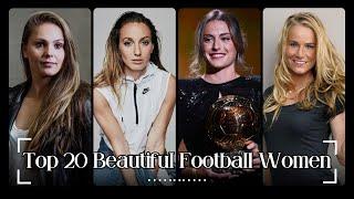 Top 20 Football Women || Most Beautiful Female Soccer Players