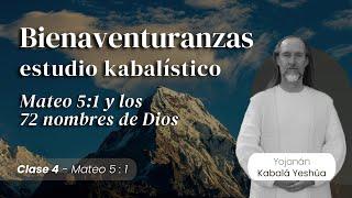 Bienaventuranzas: Mateo 5:1 y los 72 nombres de Dios