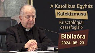 Krisztológiai összefoglaló - Bábel érsek hittanórája - 2024.05.23.