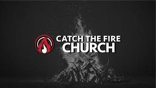 Catch the Fire Church