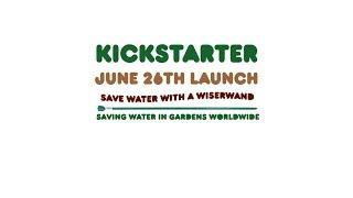 WiserWatering Kickstarter - Launch June 26th!