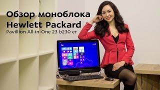 Обзор моноблока HP Pavillion All-in-One 23 b230er