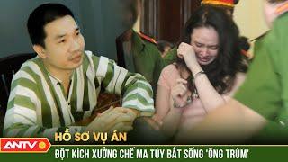 Những điều chưa kể trong vụ án Văn Kính Dương & 'lô cốt' ma túy siêu khủng | Hồ sơ vụ án | ANTV