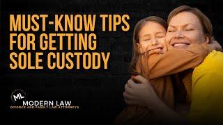 Top Tips for Getting Sole Custody in Family Court