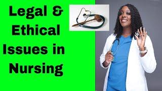 Legal Issues and Ethical Issues in Nursing