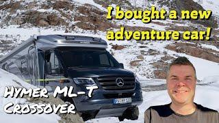 I bought a new adventure car! Hymer ML-T 570 Crossover. Special edition of ML-T 570!