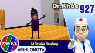 Dr. Khỏe - Tập 927: Cà tím chữa tàn nhang