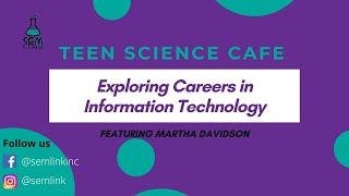 Virtual Teen Science Cafe: Careers in Information Technology