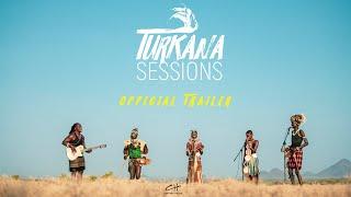 TURKANA SESSIONS OFFICIAL TRAILER