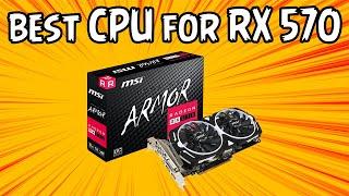 5 Best CPU for RX 570 in 2021